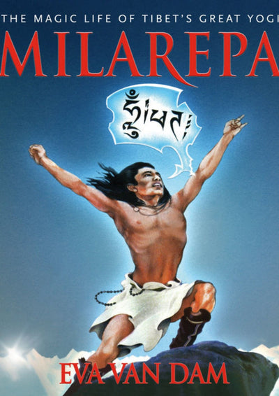 Milarepa: The magic of Tibet's Great Yogi
