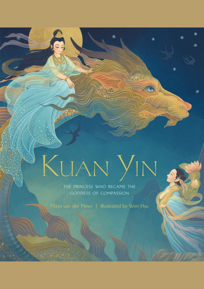 Kuan Yin: The Princess Who Became the Goddess of Compassion