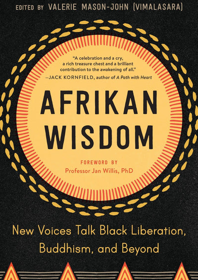 Afrikan Wisdom: New Voices Talk Black Liberation, Buddhism, and Beyond. Black and yellow cover