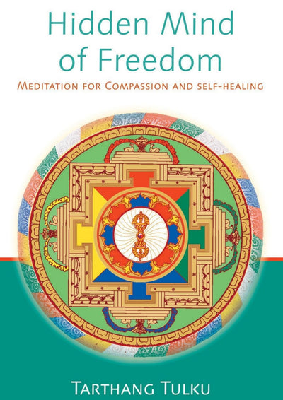 Hidden Mind of Freedom: Meditation for Compassion and Self-Healing