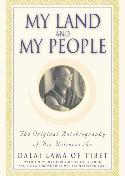 My Land and My People: The Original Autobiography of HH Dalai Lama