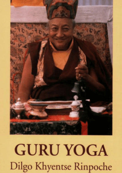 Guru Yoga: According to the Preliminary Practice of Longchen Nyingtik