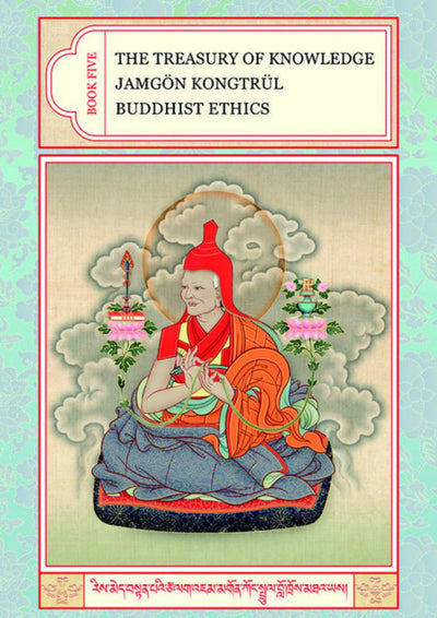 Buddhist Ethics: The Treasury of Knowledge, Book Five
