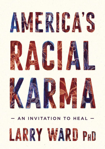 America’s Racial Karma