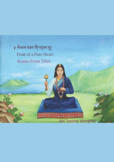 Fruit of a Pure Heart: Stories from Tibet - Hardcover